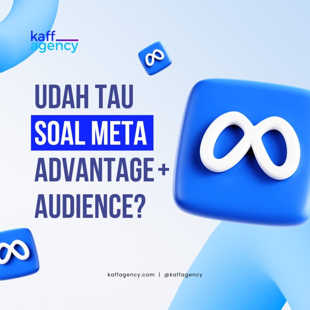 Gambar berisi teks "Udah Tau Soal Meta Advantage+ Audience?" dengan ikon Meta berwarna biru, mencerminkan inovasi dalam strategi iklan digital
