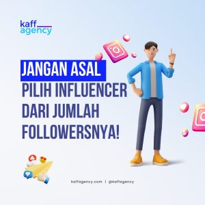 Ilustrasi seorang pria dengan pose menunjuk ke atas, ditemani ikon-ikon media sosial seperti Instagram dan emotikon interaksi, dengan teks tebal berwarna biru bertuliskan, "JANGAN ASAL PILIH INFLUENCER DARI JUMLAH FOLLOWERSNYA!" di atas background berwarna biru muda