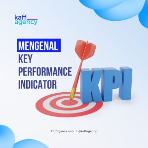 Desain gambar dengan teks 'Mengenal Key Performance Indicator (KPI)' di atas target panah, logo Kaff Agency di sudut kiri atas
