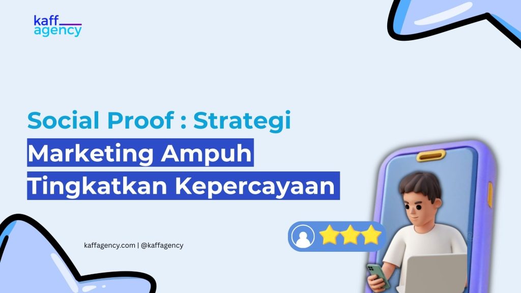 Social Proof : Strategi Marketing Ampuh Tingkatkan Kepercayaan