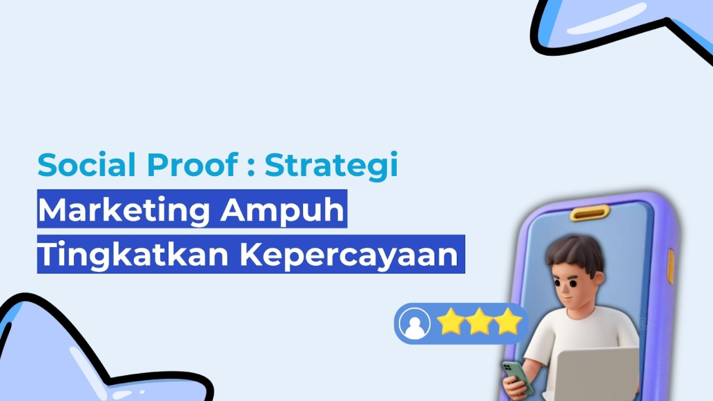 Social Proof: Strategi Marketing Ampuh Tingkatkan Kepercayaan
