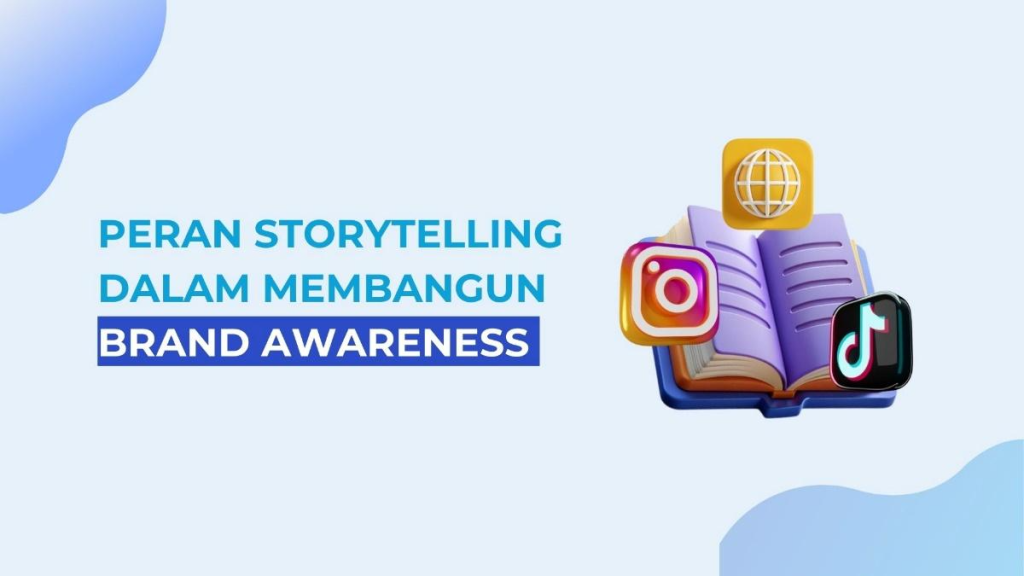Peran Storytelling dalam Membangun Brand Awareness