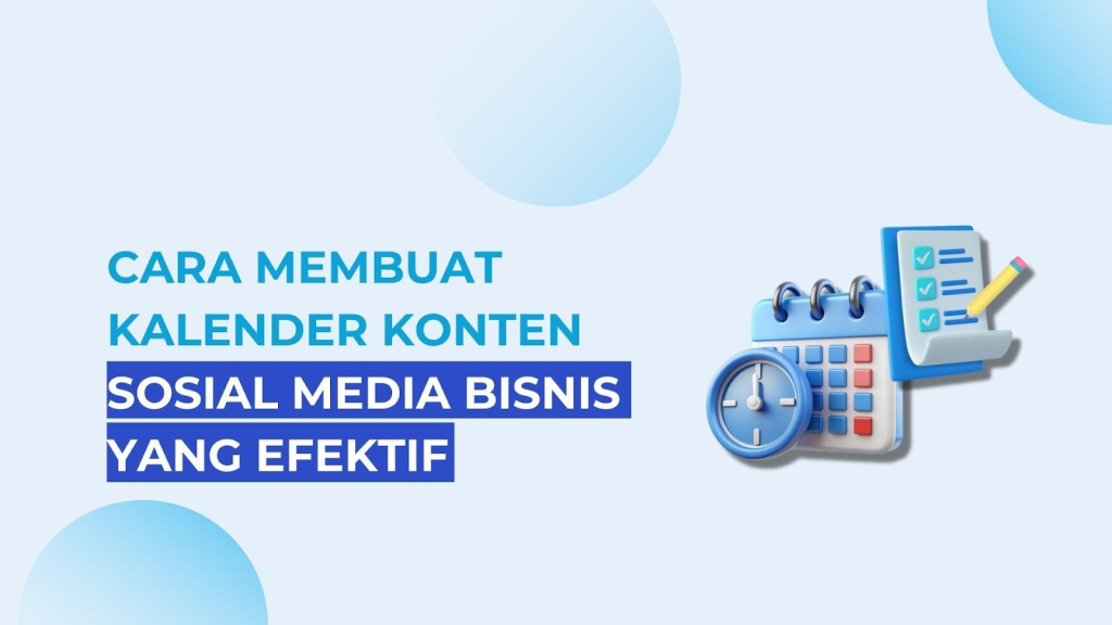 Cara Membuat Kalender Konten Media Sosial Bisnis yang Efektif