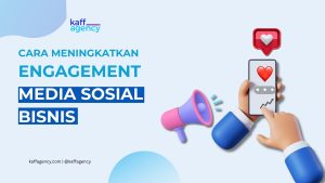 CARA MENINGKATKAN ENGAGEMENT MEDIA SOSIAL BISNIS