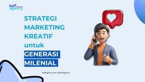STRATEGI MARKETING KREATIF untuk GENERASI MILENIAL