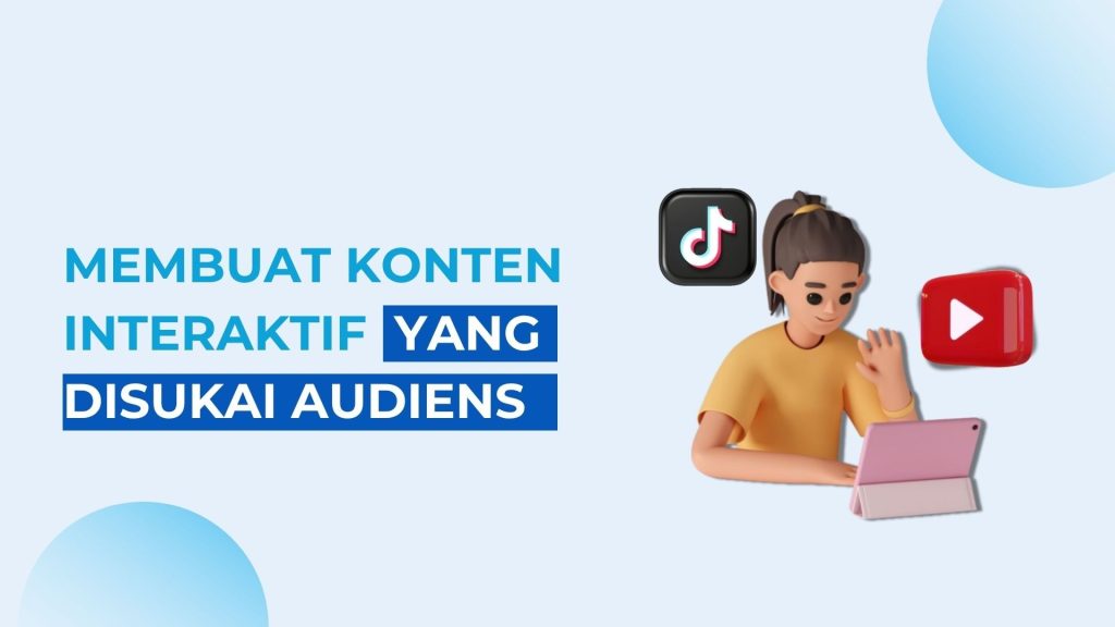 Membuat Konten Interaktif yang disukai audiens